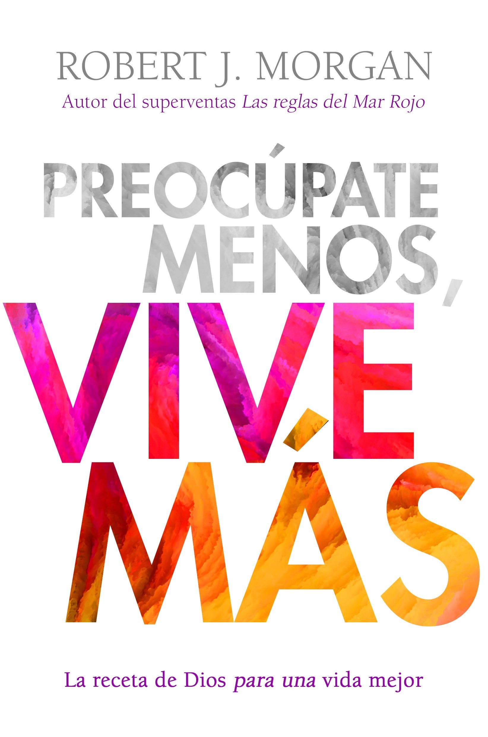 Preocúpate menos, vive más