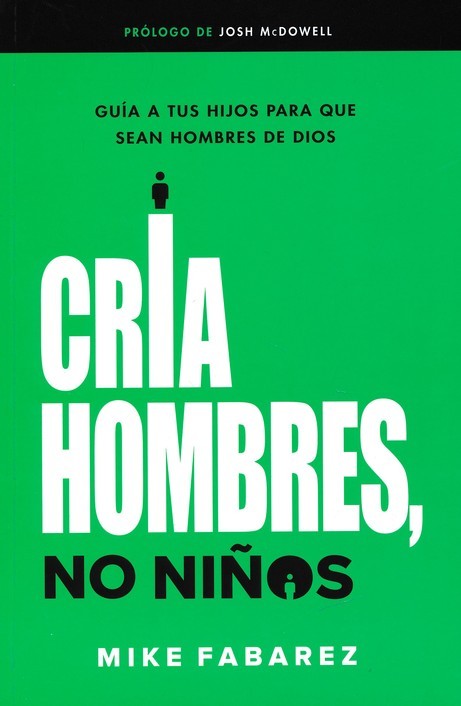 Cría hombres, no niños
