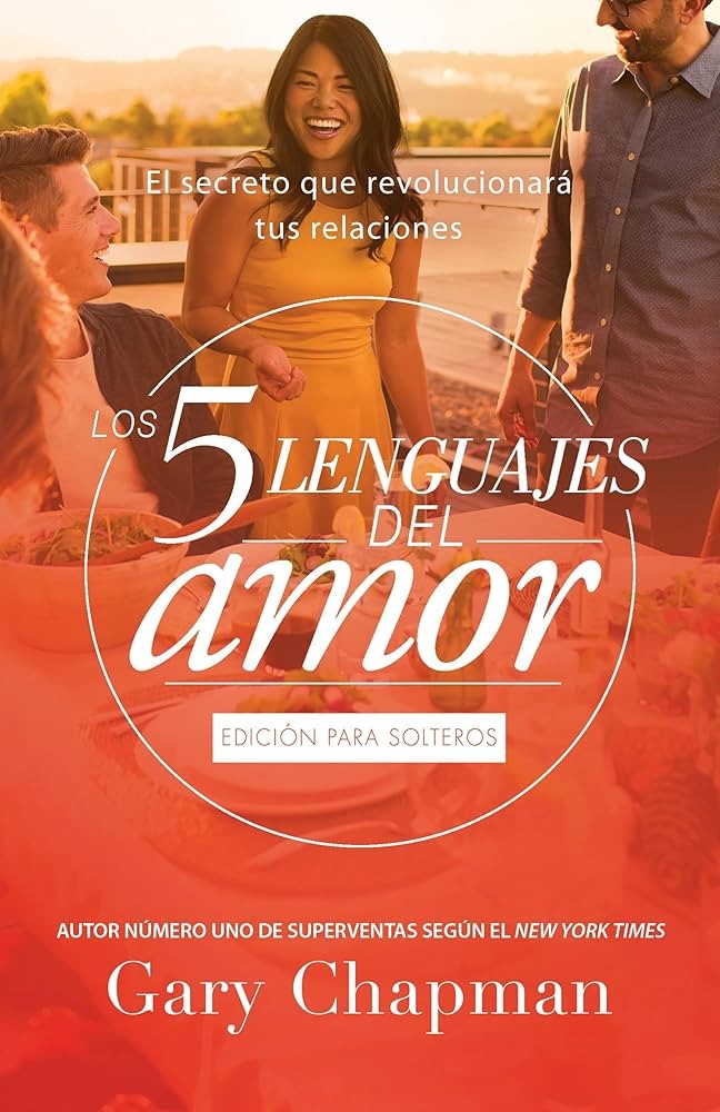 5 lenguajes del amor - Edicion para solteros, Los