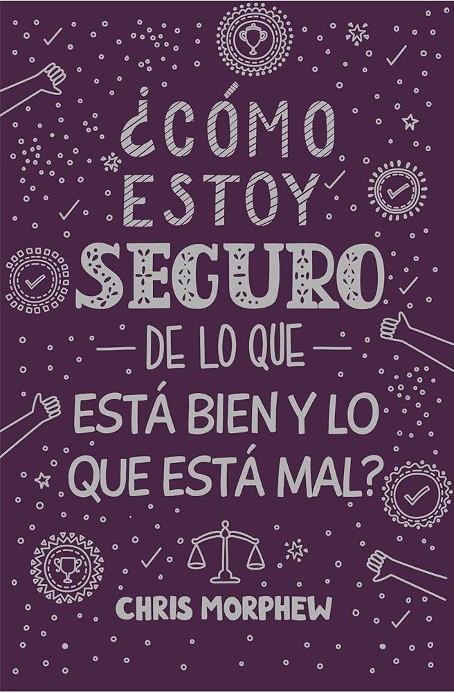 ¿Cómo estoy seguro de lo que está bien y lo que está mal?