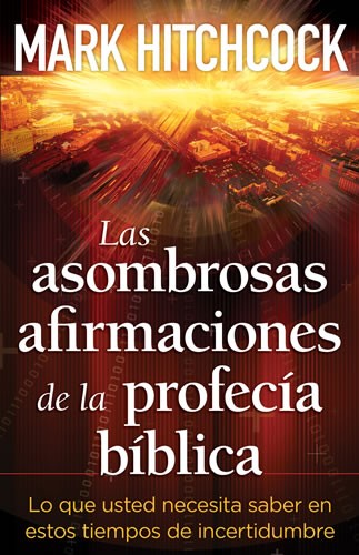 Asombrosas afirmaciones de la profecía bíblica, Las