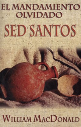 Mandamiento olvidado: Sed santos, El