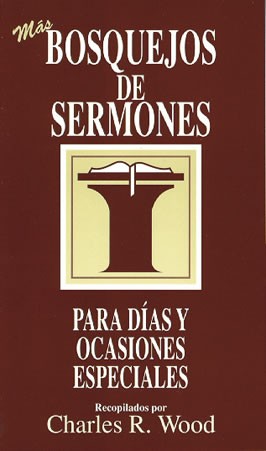 Bosquejos de sermones para más días y ocasiones especiales