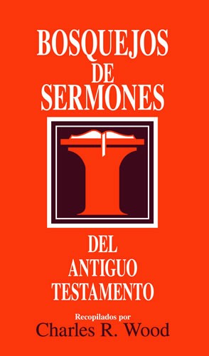 Bosquejos de sermones del Antiguo Testamento