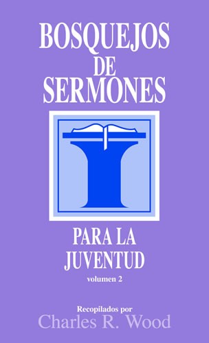 Bosquejos de sermones para la juventud. Vol. 2