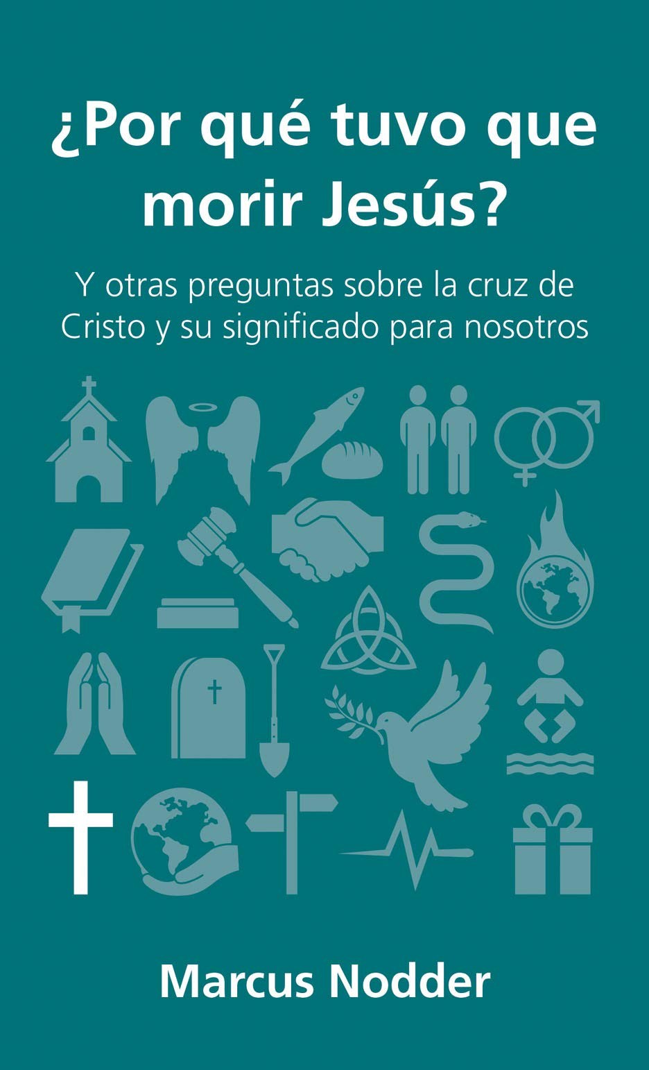 ¿Por qué tuvo que morir Jesús?