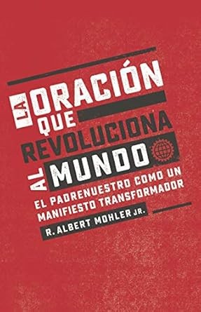 Oración que revoluciona al mundo, La