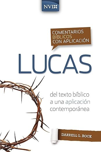 Lucas - Comentarios bíblicos con aplicación NVI
