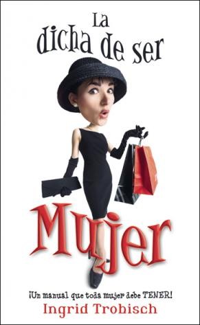 Dicha de ser mujer, La