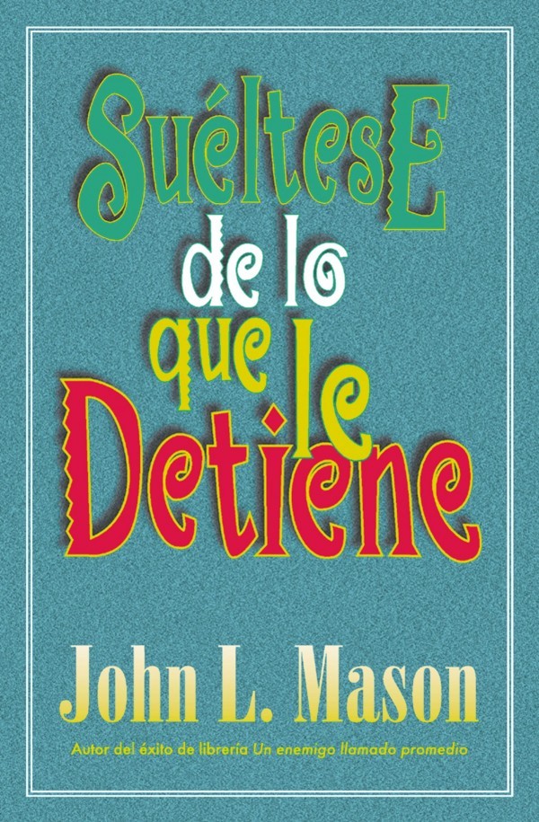 Suéltese de lo que le detiene