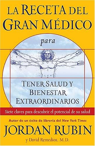 Receta del Gran Médico para tener salud y bienestar extraordinarios, La