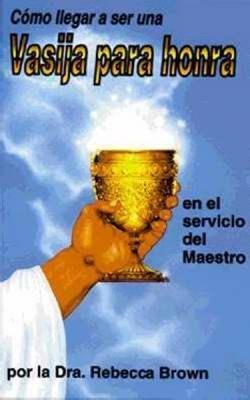 Cómo llegar a ser una vasija para honra