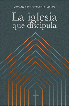 Iglesia que discipula, La