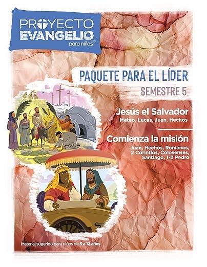 Proyecto Evangelio para niños, El. Paquete para el líder. Semestre 5