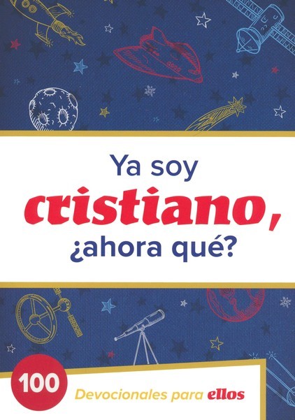 Ya Soy Cristiano¿Ahora Qué?