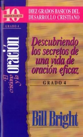 Cristiano y la oración, El (Grado 4) - Diez grados básicos
