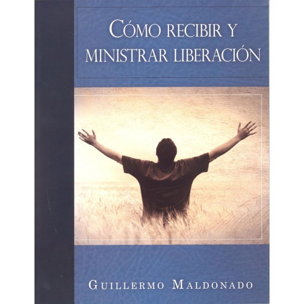 Cómo recibir y ministrar liberación