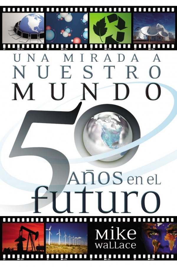 Una mirada a nuestro mundo, 50 años en el futuro