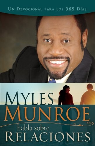 Myles Munroe habla sobre las relaciones