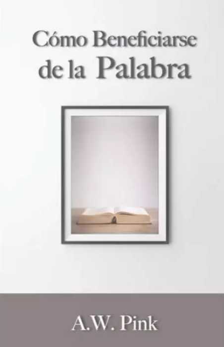 Cómo beneficiarse de la Palabra