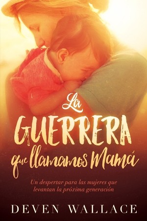 Guerrera que llamamos mamá. La