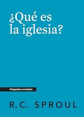 ¿Qué es la iglesia?