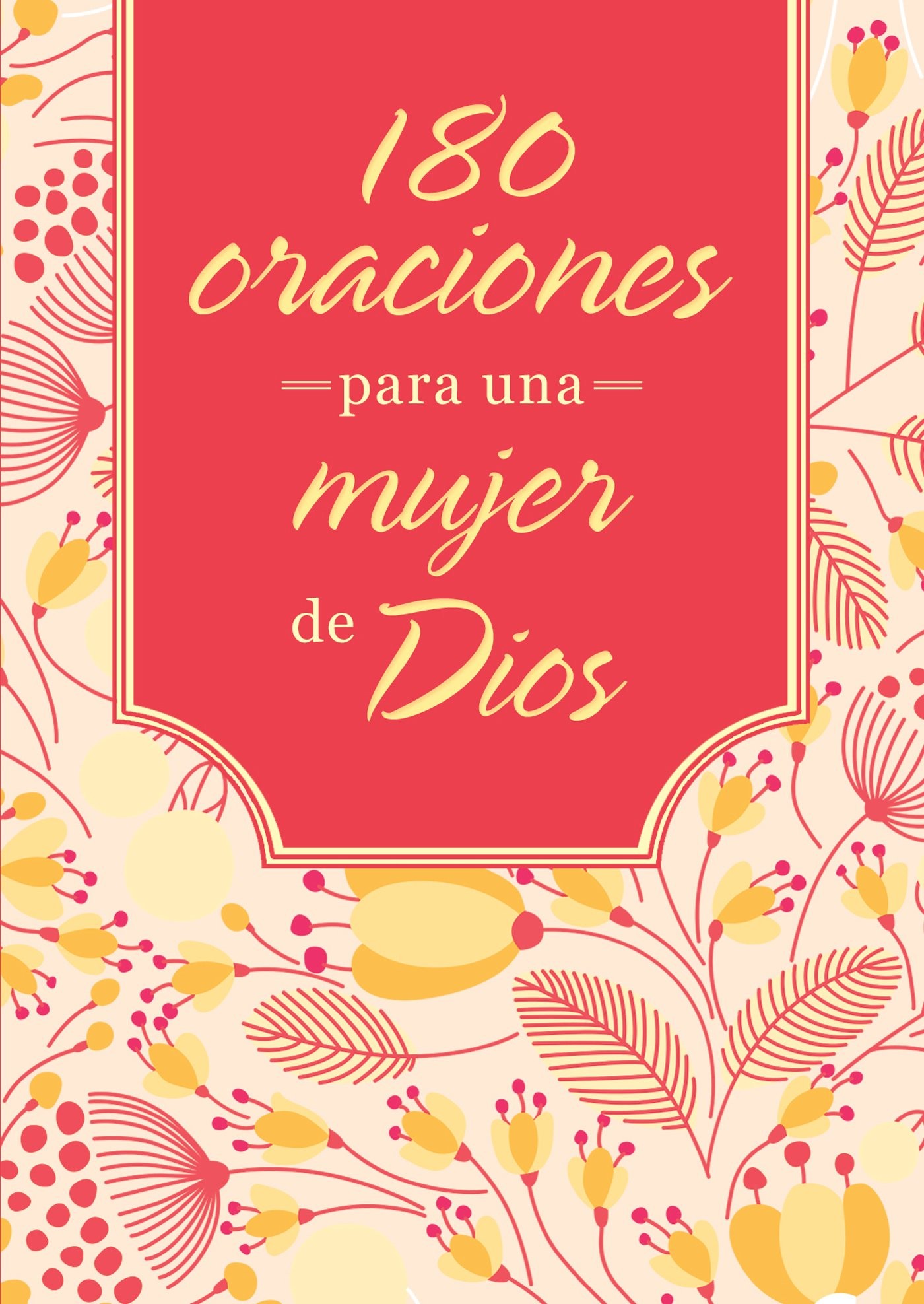 180 oraciones para una mujer de Dios