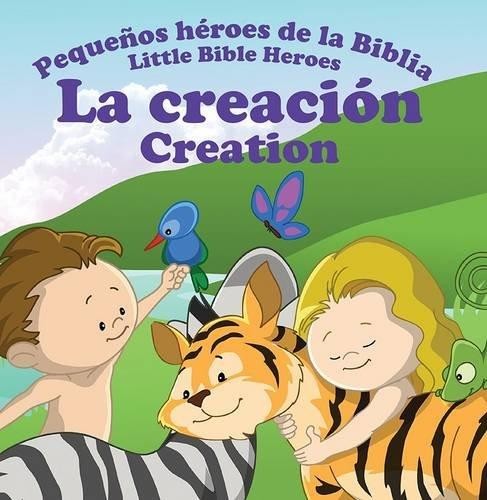 La creación:  Pequeños héroes de la Biblia