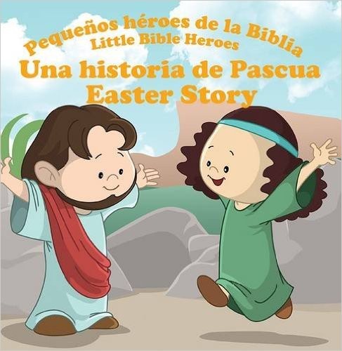 Una historia de Pascua:  Pequeños héroes de la Biblia