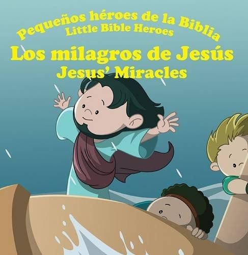 Los milagros de Jesús:  Pequeños héroes de la Biblia