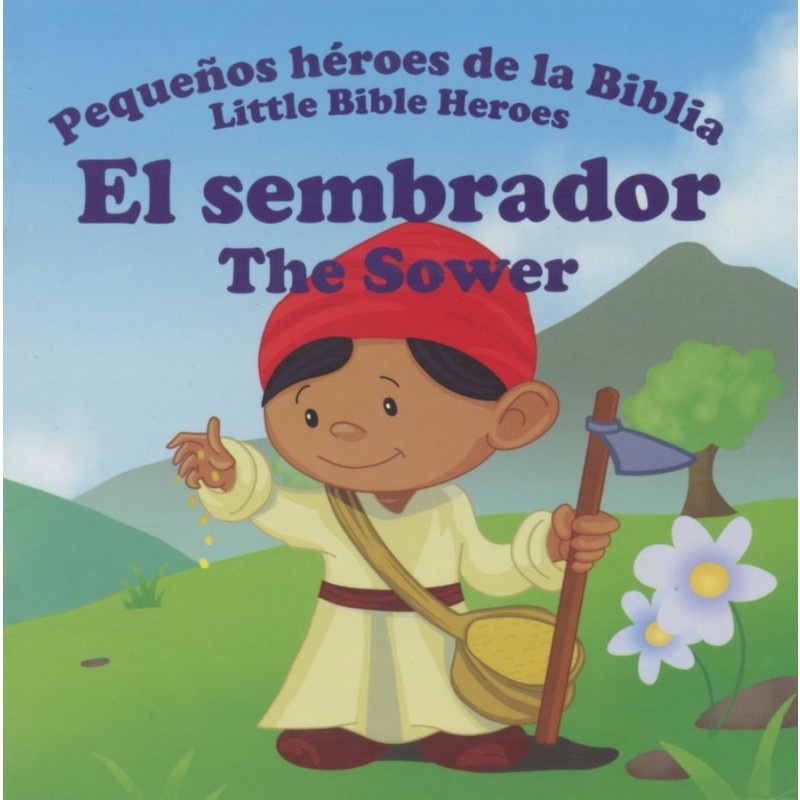 Sembrador, El: Pequeños héroes de la Biblia (bilingüe)