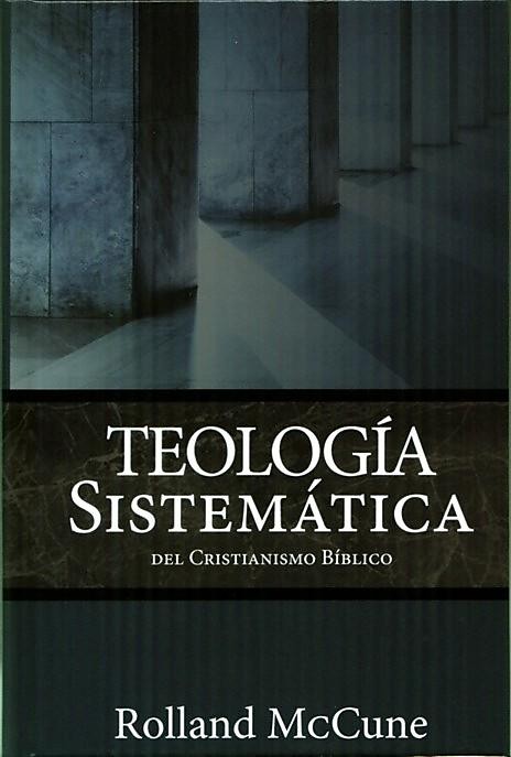 Teología sistemática del cristianismo bíblico