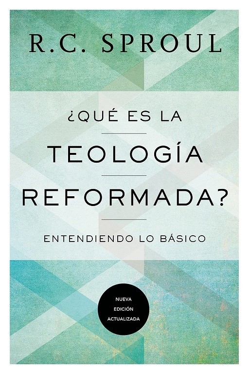 ¿Qué es la teología reformada?