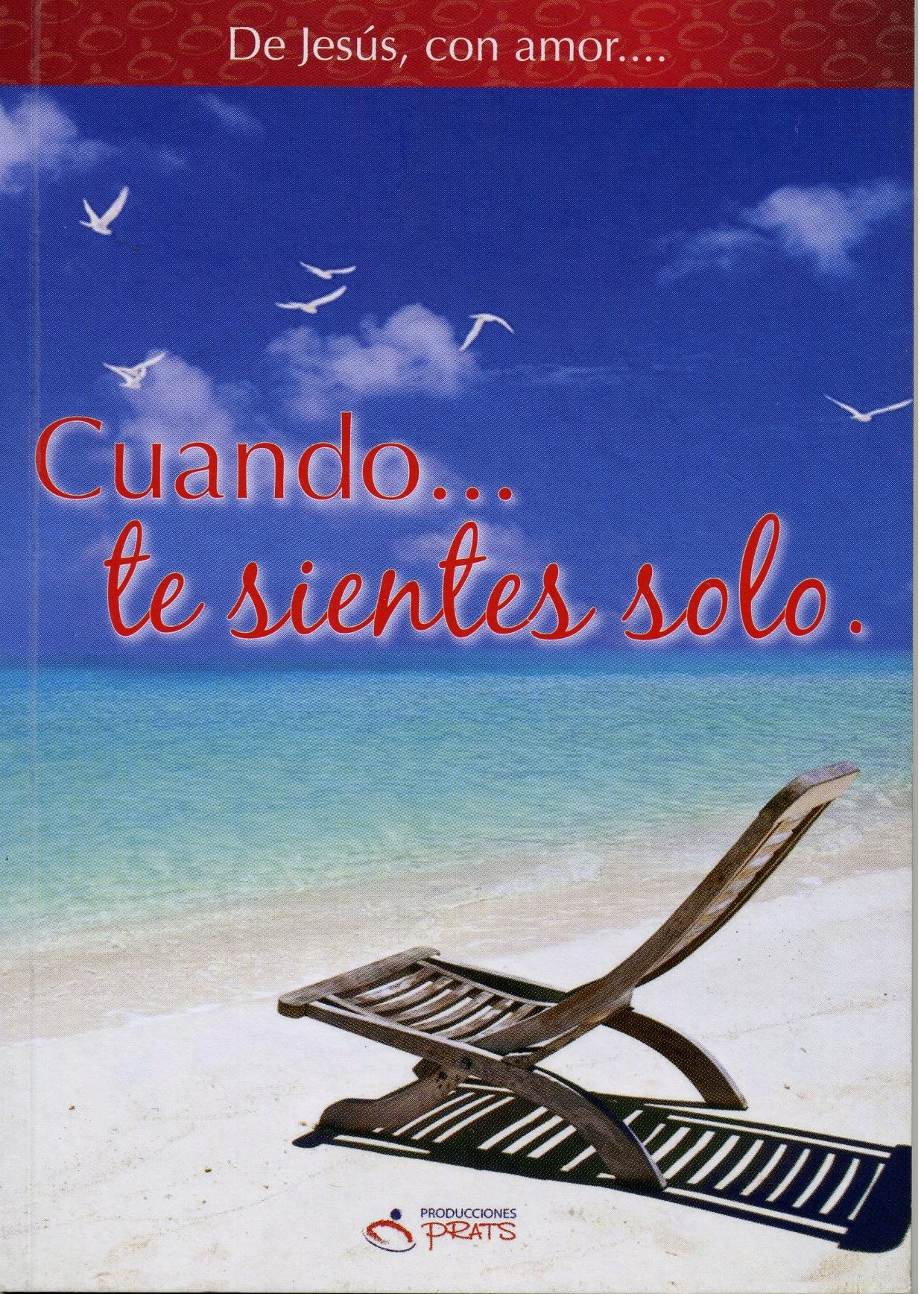 De Jesús con amor: Cuando te sientes solo