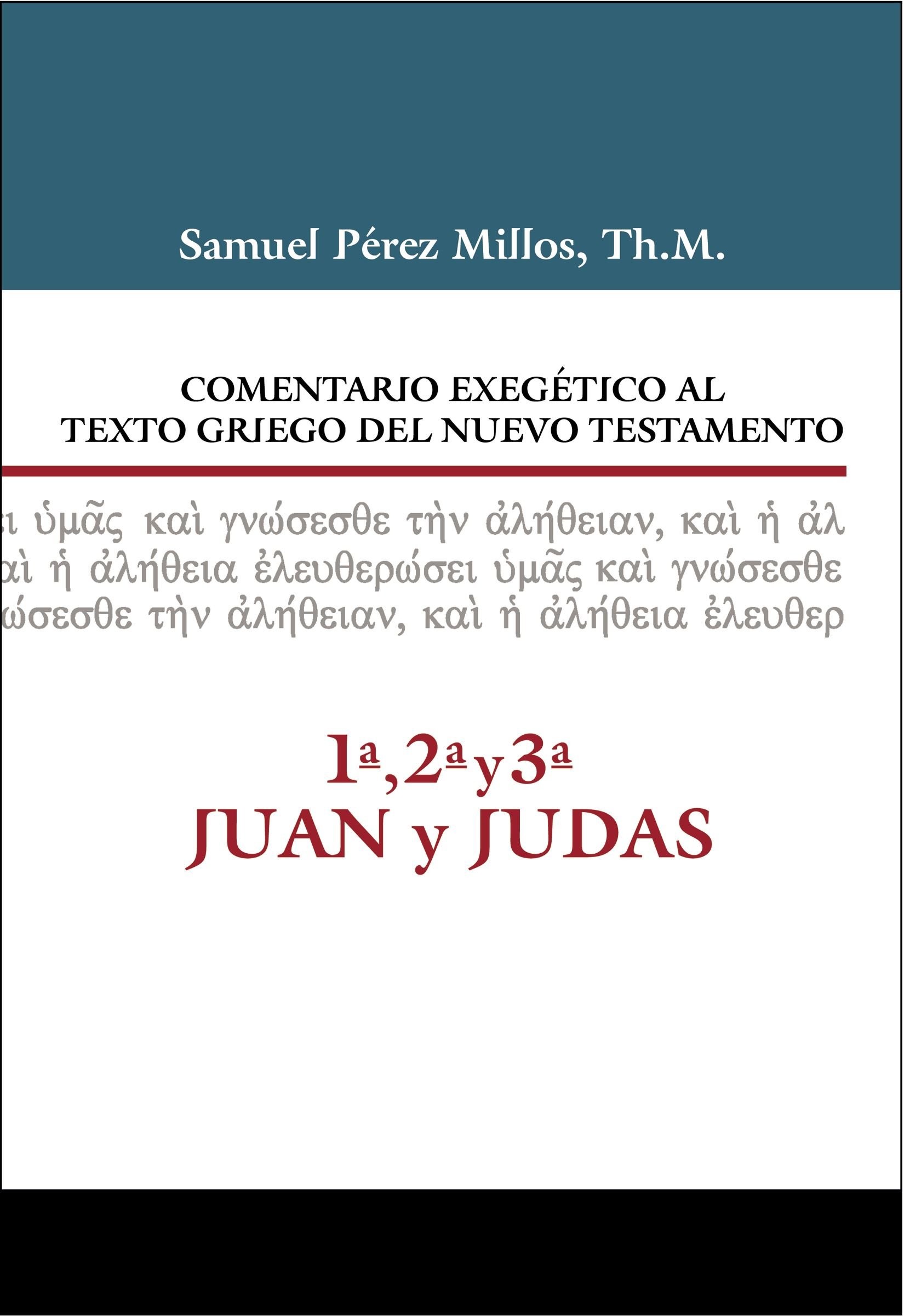 Comentario Exegét. Texto Griego al N.T. 1,2,3 Juan y Judas