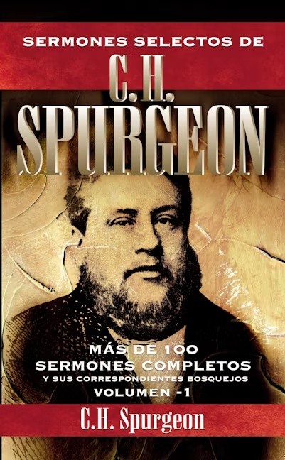 Sermones selectos de C. H. Spurgeon. Vol. 1