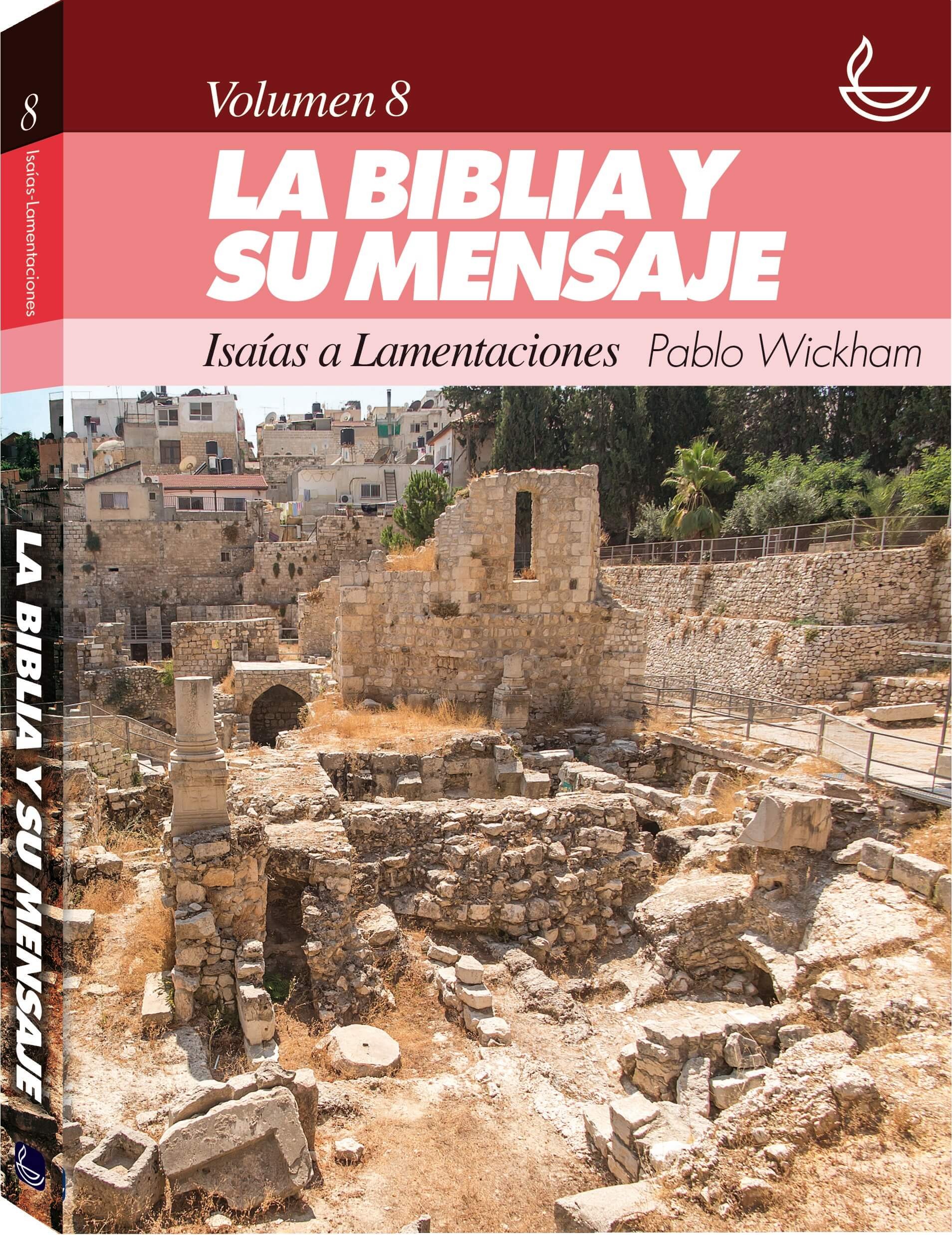 Biblia y su mensaje, La. Vol. 8: Isaías a Lamentaciones