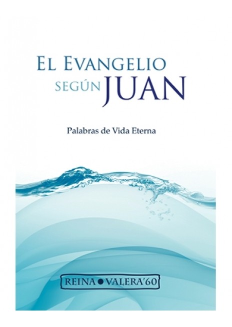 Evangelio de Juan Palabra de vida eterna. Rústica - RVR60