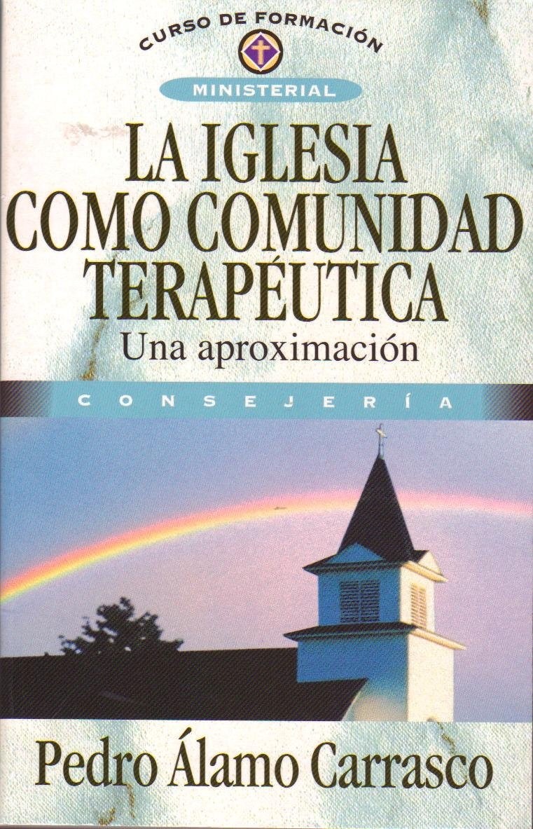 Iglesia como comunidad terapéutica, La