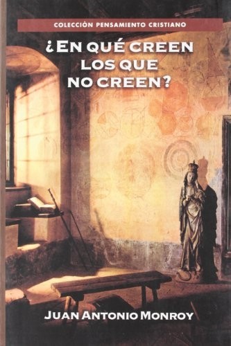 ¿En qué creen los que no creen?