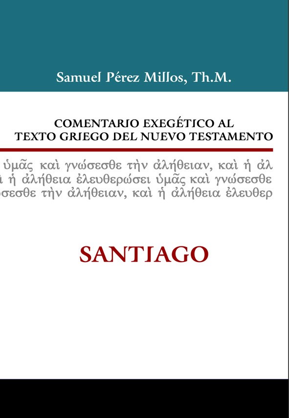Comentario exegético al texto griego del N. T. - Santiago
