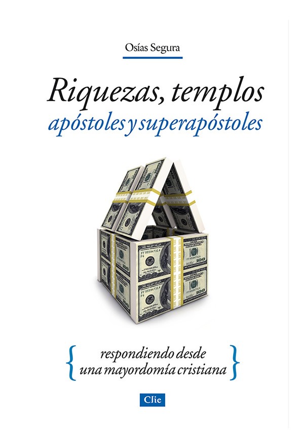 Riquezas, templos, apóstoles y súper apóstoles