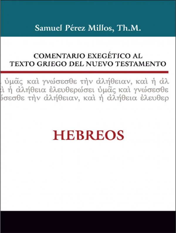Comentario exegético al texto griego del N. T. - Hebreos