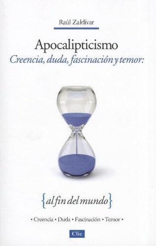 Apocalipticismo, duda, fascinación y temor al fin del mundo