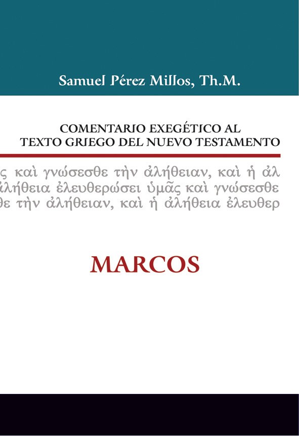 Comentario exegético al texto griego del N. T. - Marcos