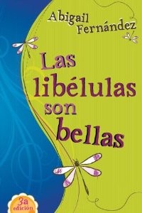 Libélulas son bellas, Las