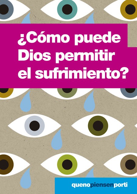 ¿Cómo puede Dios permitir el sufrimiento?