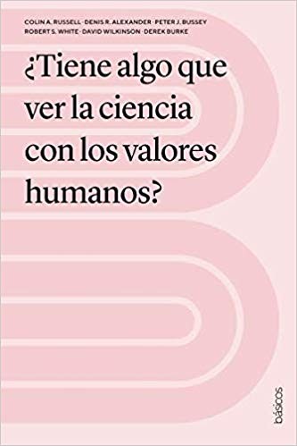 ¿Tiene algo que ver la ciencia con los valores humanos?