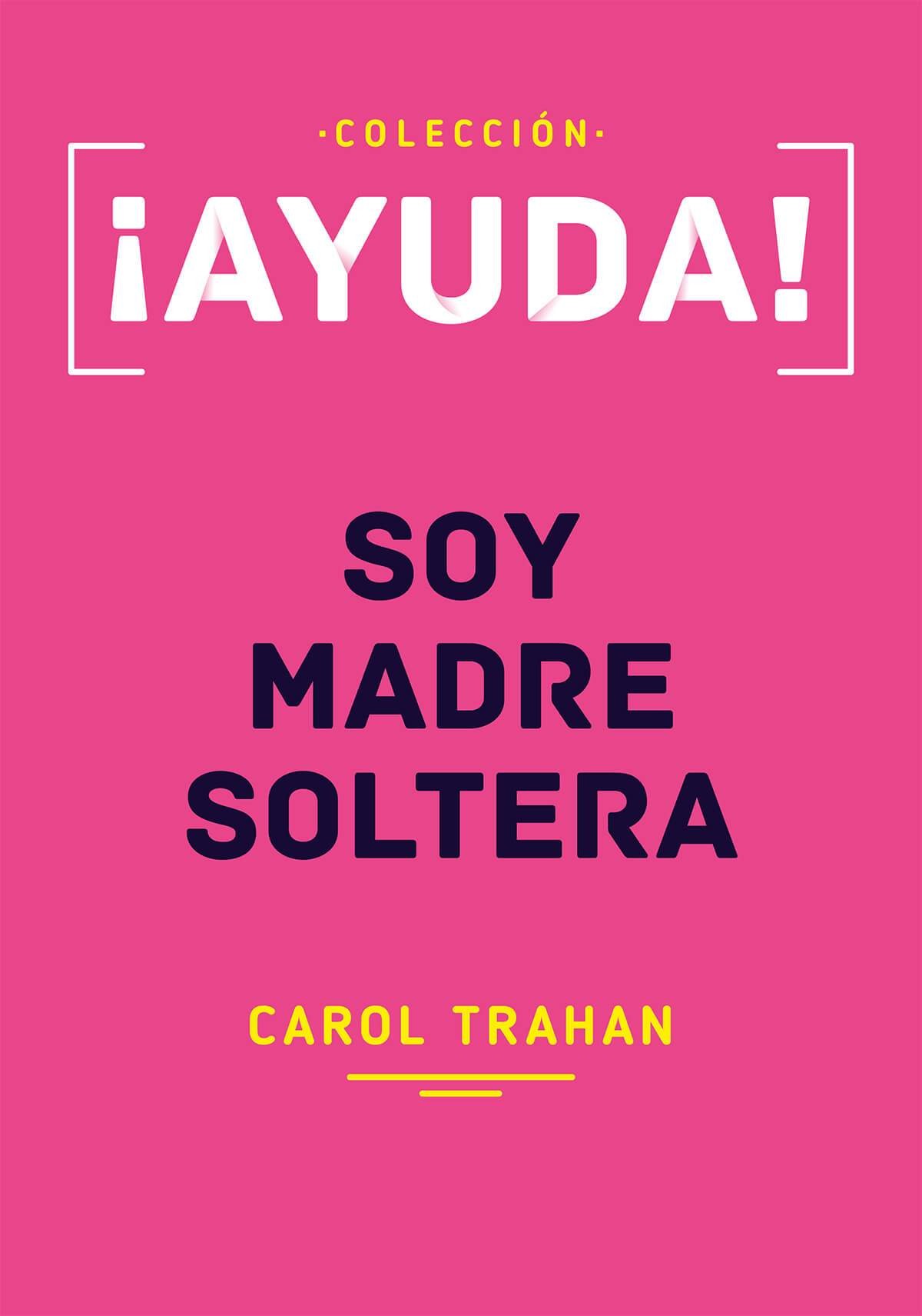 ¡Ayuda! Soy madre soltera
