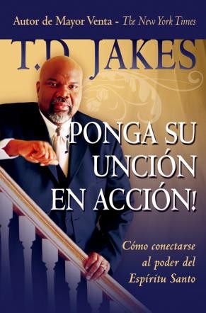 ¡Ponga su unción en acción!